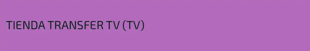TIENDA TRANSFER TV (TV)